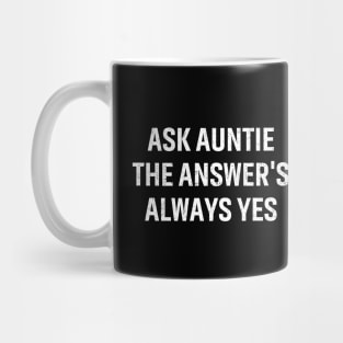 Ask Auntie The answer's always yes. Mug